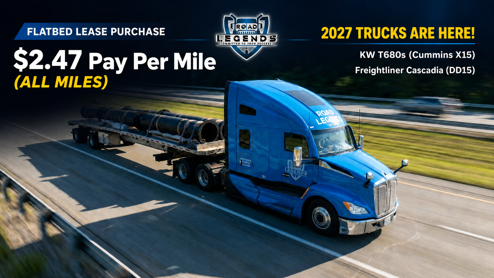 FLATBED PAY PER MILE LEASE PURCHASE OFFER - 2023-2027 KW T680s with Cummins Engine &  2025-2027 Freightliners Cascadia with DD15 Trucks