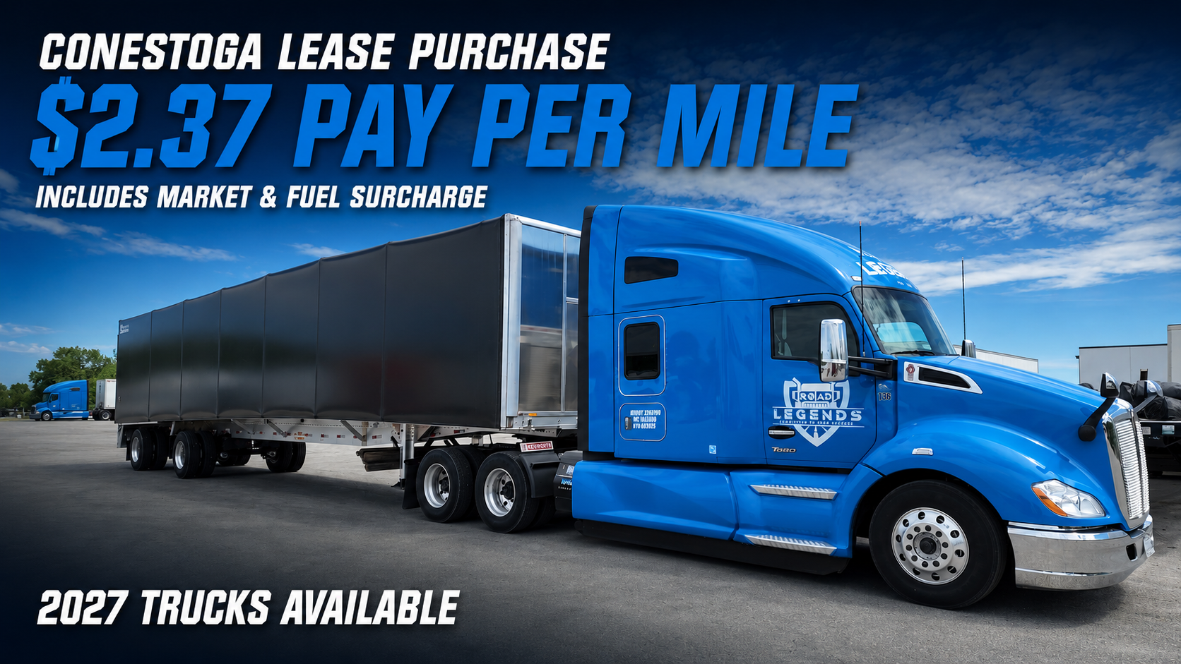 CONESTOGA LEASE PURCHASE OFFER -  2023-2027 KW T680s with Cummins Engine &  2025-2027 Freightliners Cascadia with DD15 Trucks